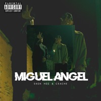 Miguel Ángel (feat. Ceache) - Single - Skox Hdz