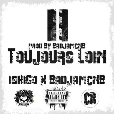 TOUJOURS LOIN (feat. BADJAMCNB) - Single
