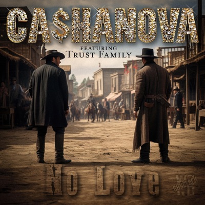 No Love (feat. Trust Family & Ca$hanova) - Single