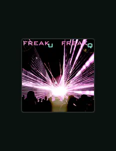 Dengarkan FREAKQ, tonton video musik, baca bio, lihat tanggal tur & lainnya!