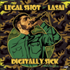 Digitally Sick - Lasai & Legal Shot