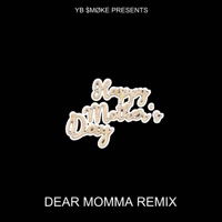 Dear Momma (remix) - Single - YB $MØKE