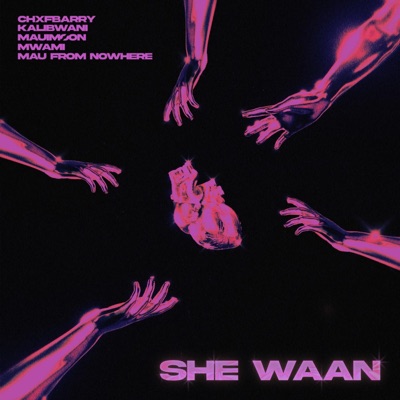 SHE WAAN (feat. mau from nowhere & MAUIMØON) - Single