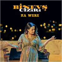 Ka Were — Binevş Cizîrî