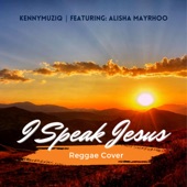 I Speak Jesus (feat. Alisha Mayrhoo) [Reggae Version] artwork