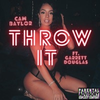 Throw It (feat. Garrett Douglas) - Single - Cam Baylor