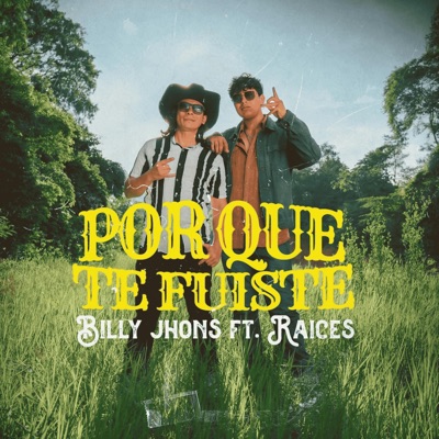 Por qué te fuiste (feat. Raices) - Single