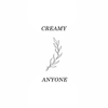 Anyone - Creamy