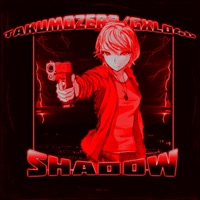 SHADOW - Single - TakumoZero & GXLD4U