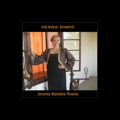 Listen to Vesna Dimic, watch music videos, read bio, see tour dates & more!
