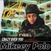 Mixed By Toch Sessions: Crazy Over You (feat. Mikeey Polo) - Single