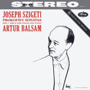 Prokofiev: Violin Sonatas Nos. 1 & 2 (Joseph Szigeti – The Mercury Masters, Vol. 3)