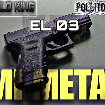 MI METAL (feat. Pollito Calle & Bayan 03) - Single