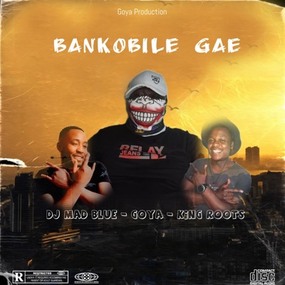 Bankobile Gae (feat. Dj Mad Blue & King Roots) - Single