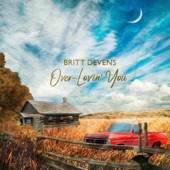 Britt Devens - Over-Lovin' You