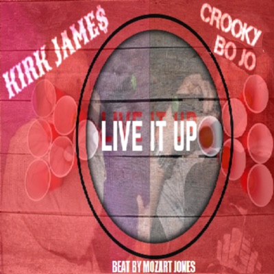 LIVE IT UP (feat. CROOKY BO JO) - Single