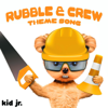 Rubble & Crew Theme Song - Kid Jr.