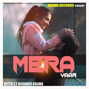 Mera Yaar (feat. Bijender Kalwa)