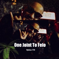 One Joint To Felo - Single - Mphikza 1709