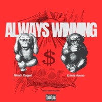 ALWAYS WiiNINNG (feat. Eniola Havoc) - Single - Nirati Dagwi