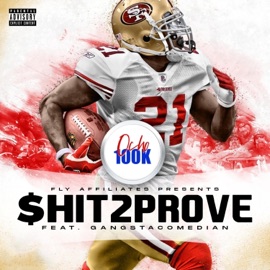 $hIT2PROVE (feat. GangstaComedian) Ocho100k