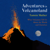 Adventures in Volcanoland - Tamsin Mather