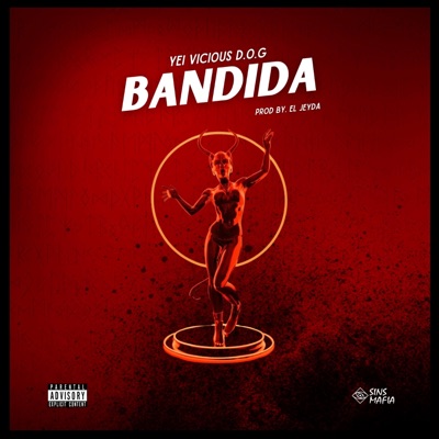 BANDIDA (feat. Yei Vicious D.O.G & El Jeyda) - Single