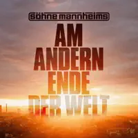 Am andern Ende der Welt — Söhne Mannheims