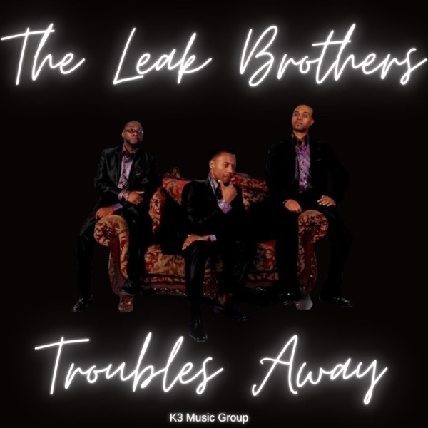 Leak Brothers - Troubles Away