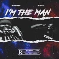 I'm The Man (feat. Steez) - Single - BHM MAC