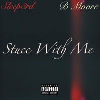 Stucc With Me (feat. B Moore) - Single - Sleep3rd