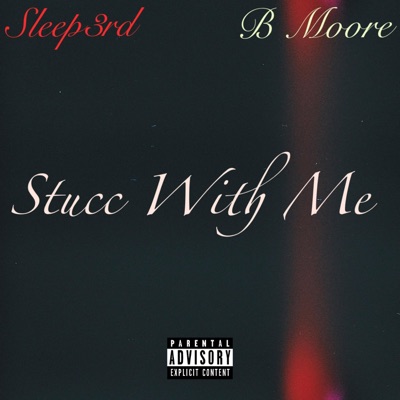 Stucc With Me (feat. B Moore) - Single