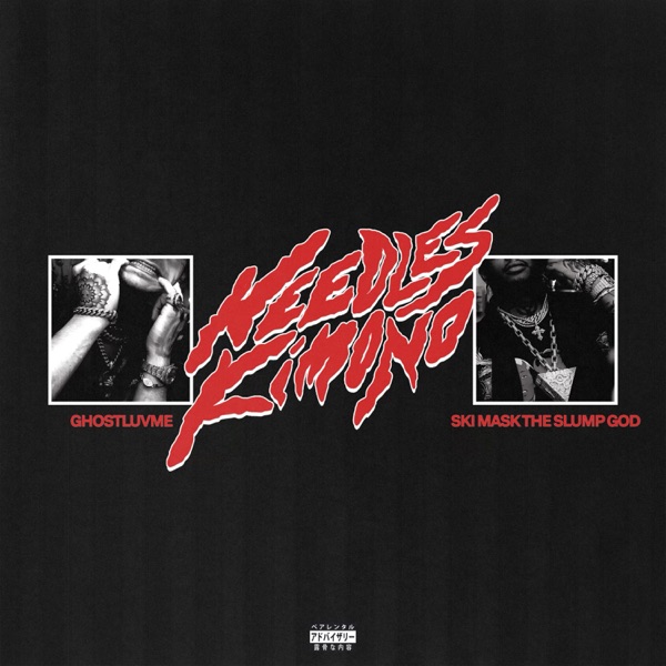 Needles Kimono (feat. Ski Mask the Slump God) - Single