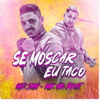 Se Moscar Eu Taco (feat. MK no Beat) - Single - Mc Jan