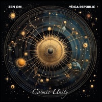 Cosmic Unity - Single - Zen Om & Yoga Republic