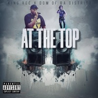 At The Top (feat. Dom Of Da District) - Single - King Roc