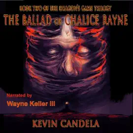 The Ballad of Chalice Rayne: The Dragon's Game Trilogy, Book 2 (Unabridged)