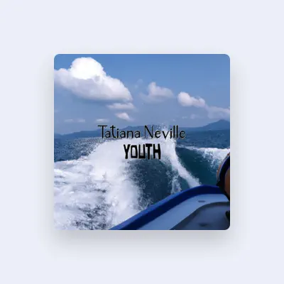 Listen to Tatiana Neville, watch music videos, read bio, see tour dates & more!