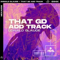 That GD ADD Track - Single - Donald Glaude