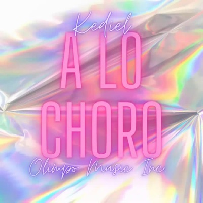 A Lo Choro (Olimpo Music Inc.) - Single