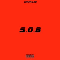 S.O.B - Single - L0n3r.L33
