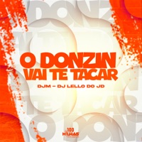 O Donzin Vai Te Tacar - Single - djm & dj lello do jd