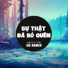 Sự Thật Đã Bỏ Quên (HD Remix) - Qinn Media, Hà Duy Thái & DC Tam