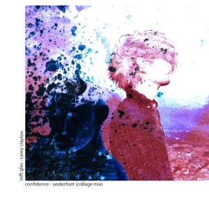 Confidence x Underfoot (Collage Mix) (feat. Soft Glas) - Single