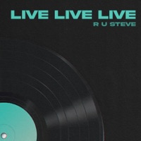 Live Live Live - Single - R U Steve