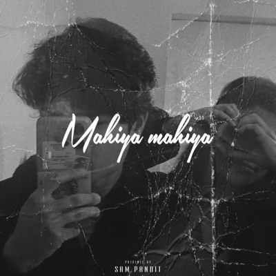 Mahiya Mahiya - Single