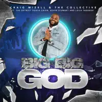 Big Big God — Craig Mizell & The Collective