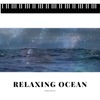 Relaxing Ocean, Piano Music and Sounds of Nature