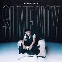 Si me voy - Single - Bastte