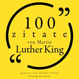 100 Zitate von Martin Luther King: Sammlung 100 Zitate